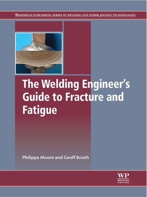 cover image of The Welding Engineer's Guide to Fracture and Fatigue
